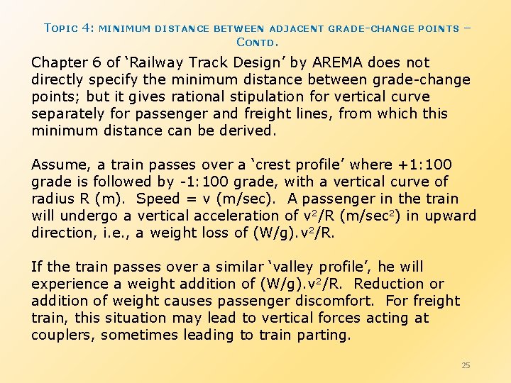 TOPIC 4: MINIMUM DISTANCE BETWEEN ADJACENT GRADE-CHANGE POINTS – CONTD. Chapter 6 of ‘Railway