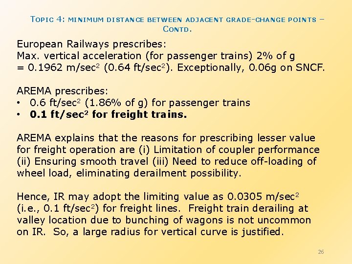 TOPIC 4: MINIMUM DISTANCE BETWEEN ADJACENT GRADE-CHANGE POINTS – CONTD. European Railways prescribes: Max.