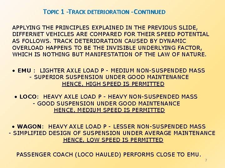 TOPIC 1 -TRACK DETERIORATION - CONTINUED APPLYING THE PRINCIPLES EXPLAINED IN THE PREVIOUS SLIDE,