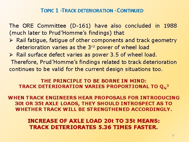 TOPIC 1 -TRACK DETERIORATION - CONTINUED The ORE Committee (D-161) have also concluded in