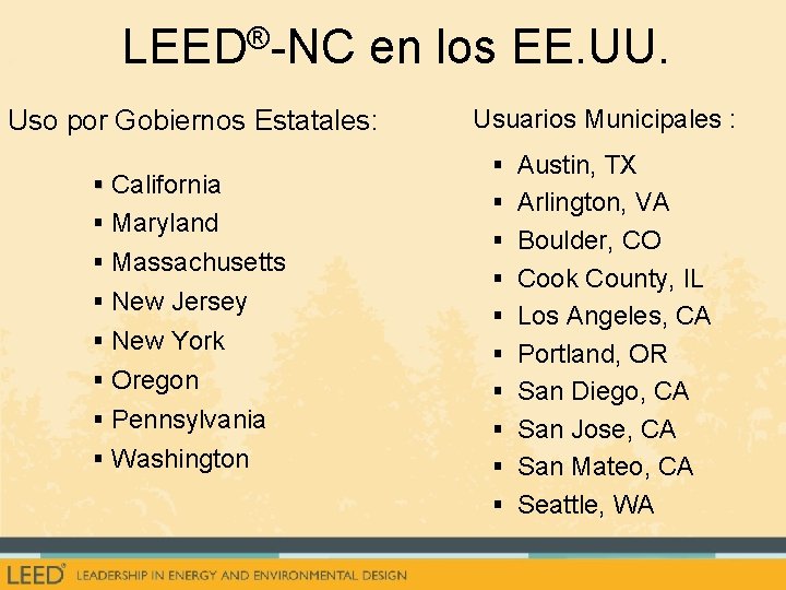 LEED®-NC en los EE. UU. Uso por Gobiernos Estatales: § California § Maryland §