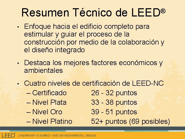 Resumen Técnico de LEED® • Enfoque hacia el edificio completo para estimular y guiar