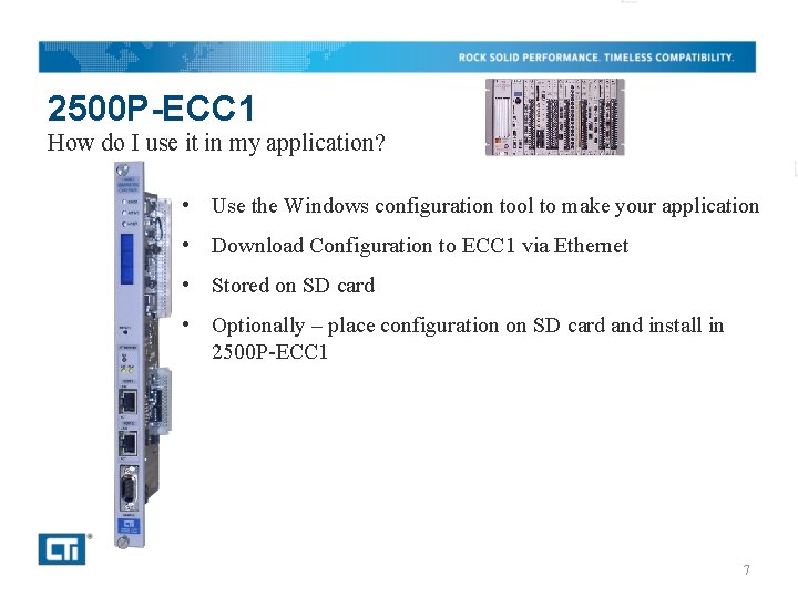 2500 P-ECC 1 How do I use it in my application? • Use the