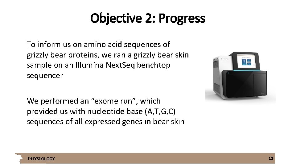 Objective 2: Progress To inform us on amino acid sequences of grizzly bear proteins,