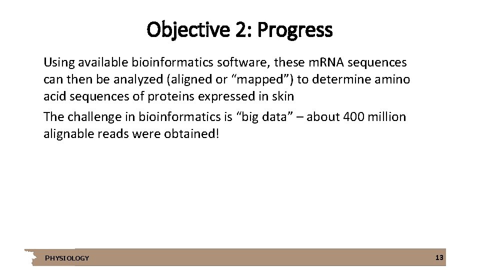 Objective 2: Progress Using available bioinformatics software, these m. RNA sequences can then be