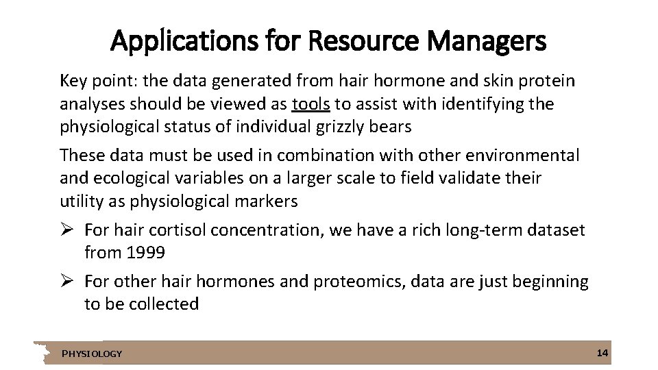 Applications for Resource Managers Key point: the data generated from hair hormone and skin