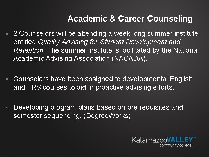 Academic & Career Counseling § 2 Counselors will be attending a week long summer