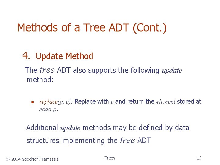 Methods of a Tree ADT (Cont. ) 4. Update Method The tree ADT also