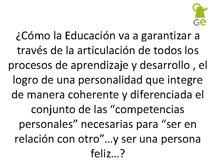 ¿Cómo la Educación va a garantizar a través de la articulación de todos los