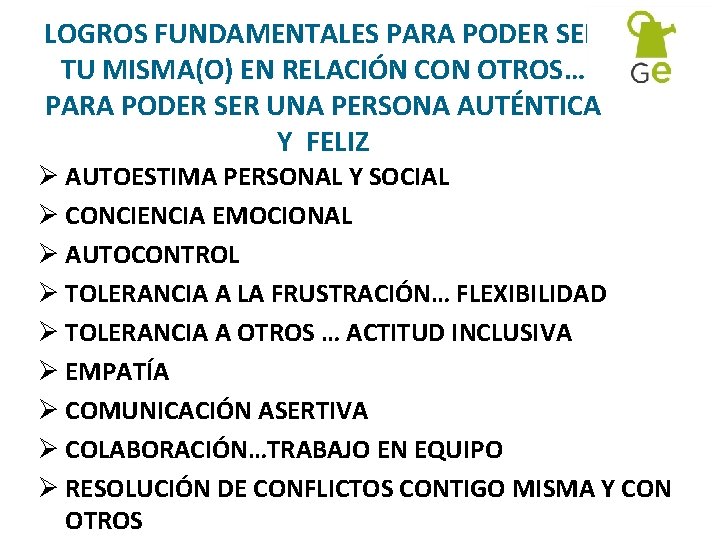 LOGROS FUNDAMENTALES PARA PODER SER TU MISMA(O) EN RELACIÓN CON OTROS… PARA PODER SER