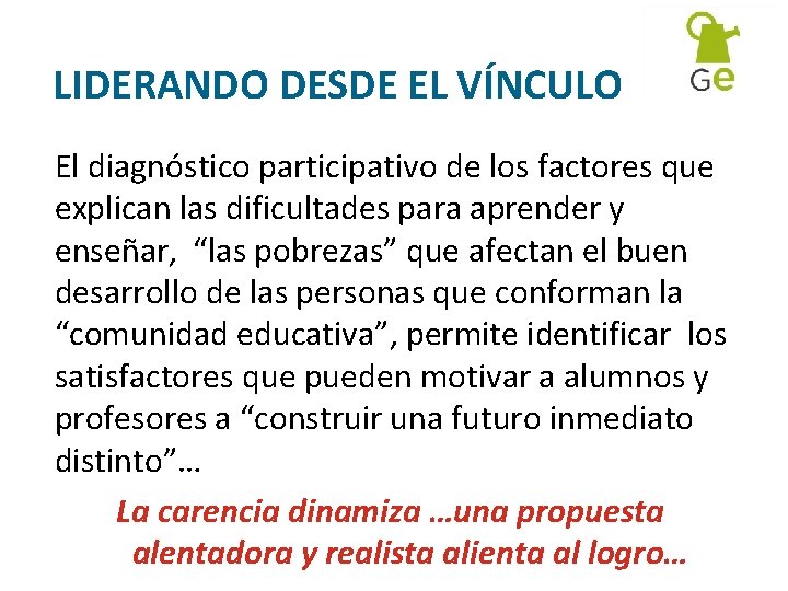 LIDERANDO DESDE EL VÍNCULO El diagnóstico participativo de los factores que explican las dificultades