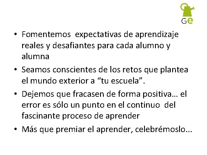  • Fomentemos expectativas de aprendizaje reales y desafiantes para cada alumno y alumna