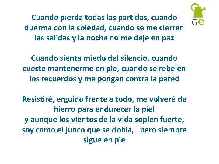 Cuando pierda todas las partidas, cuando duerma con la soledad, cuando se me cierren