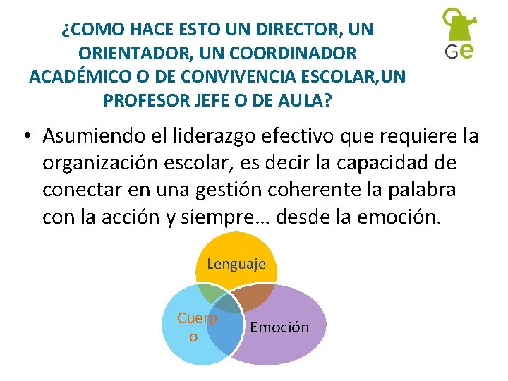 ¿COMO HACE ESTO UN DIRECTOR, UN ORIENTADOR, UN COORDINADOR ACADÉMICO O DE CONVIVENCIA ESCOLAR,