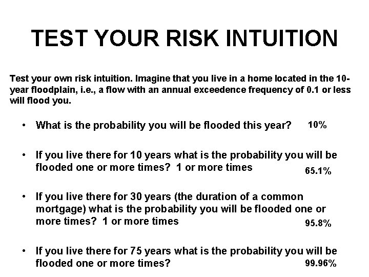 TEST YOUR RISK INTUITION Test your own risk intuition. Imagine that you live in