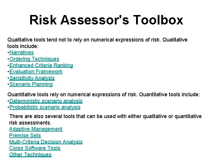 Risk Assessor's Toolbox Qualitative tools tend not to rely on numerical expressions of risk.