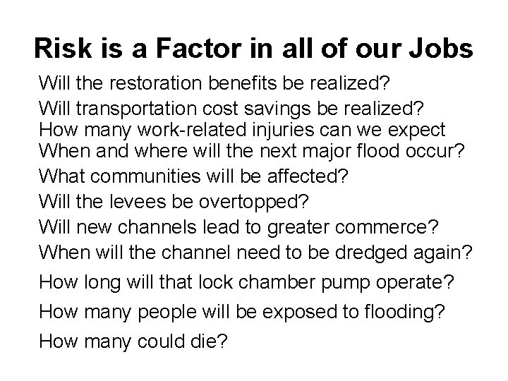 Risk is a Factor in all of our Jobs Will the restoration benefits be