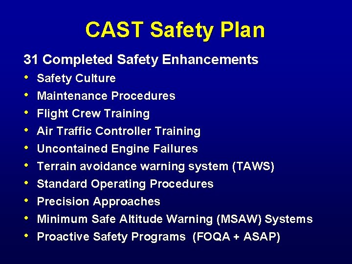 CAST Safety Plan 31 Completed Safety Enhancements • • • Safety Culture Maintenance Procedures