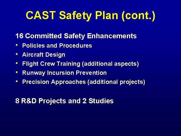 CAST Safety Plan (cont. ) 16 Committed Safety Enhancements • • • Policies and