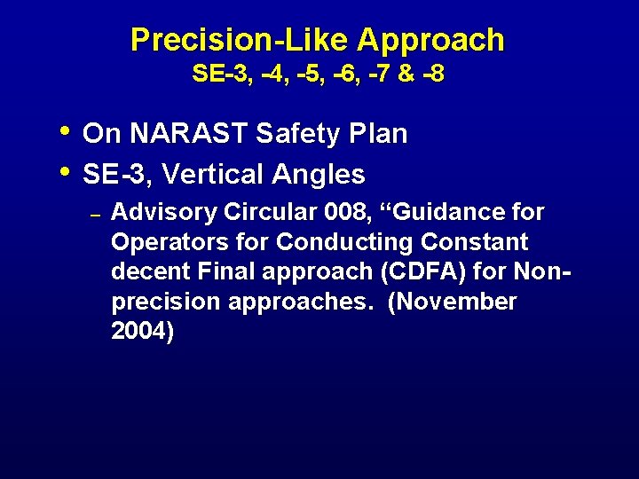 Precision-Like Approach SE-3, -4, -5, -6, -7 & -8 • On NARAST Safety Plan