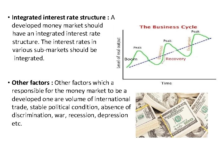  • Integrated interest rate structure : A developed money market should have an