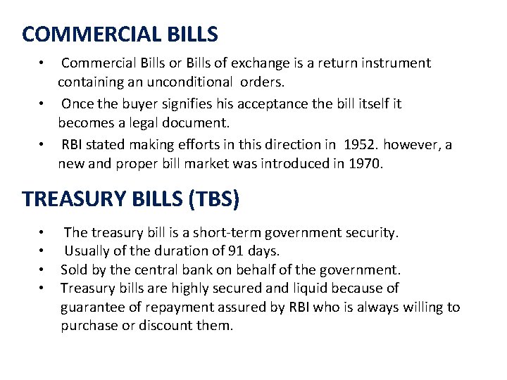 COMMERCIAL BILLS Commercial Bills or Bills of exchange is a return instrument containing an