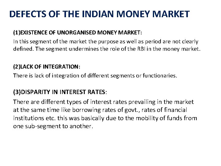 DEFECTS OF THE INDIAN MONEY MARKET (1)EXISTENCE OF UNORGANISED MONEY MARKET: In this segment