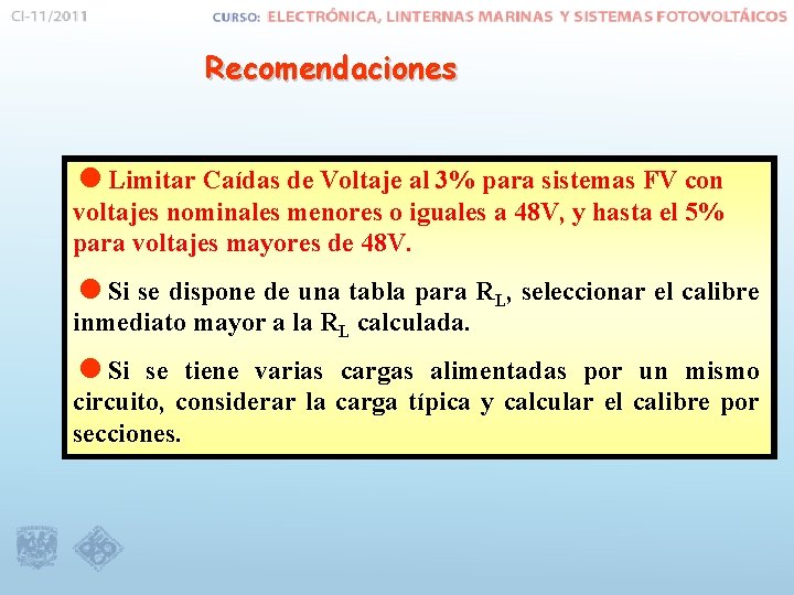 Recomendaciones =Limitar Caídas de Voltaje al 3% para sistemas FV con voltajes nominales menores