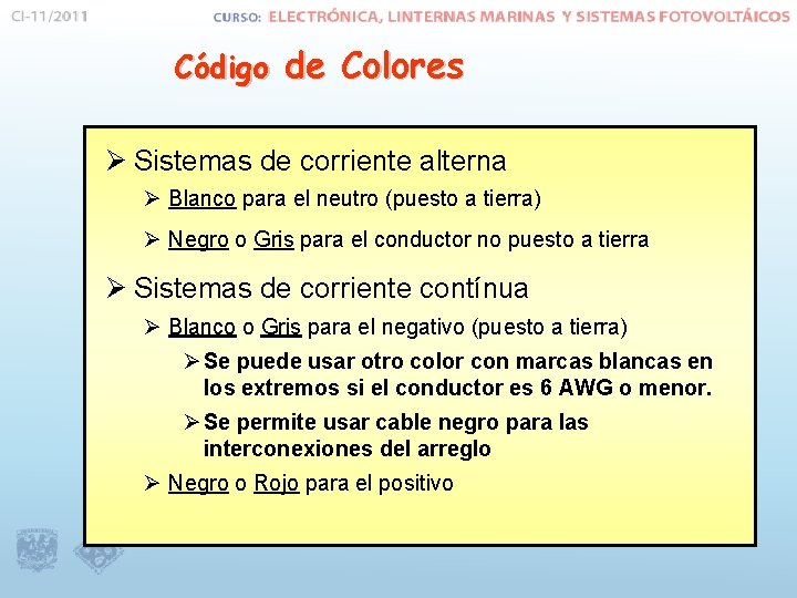 Código de Colores Ø Sistemas de corriente alterna Ø Blanco para el neutro (puesto