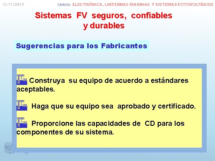 Sistemas FV seguros, confiables y durables Sugerencias para los Fabricantes A Construya su equipo