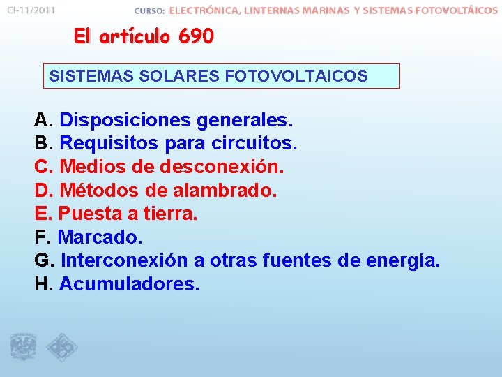 El artículo 690 SISTEMAS SOLARES FOTOVOLTAICOS A. Disposiciones generales. B. Requisitos para circuitos. C.