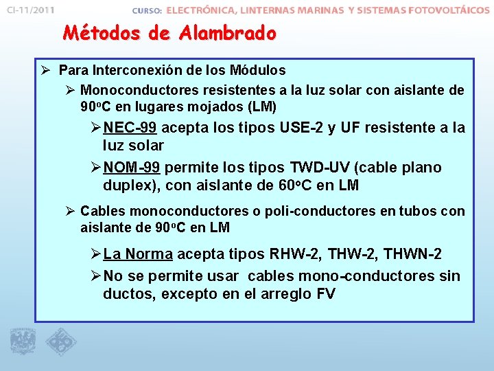 Métodos de Alambrado Ø Para Interconexión de los Módulos Ø Monoconductores resistentes a la