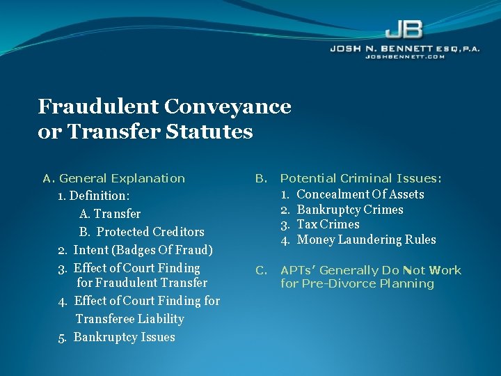 Fraudulent Conveyance or Transfer Statutes A. General Explanation 1. Definition: A. Transfer B. Protected