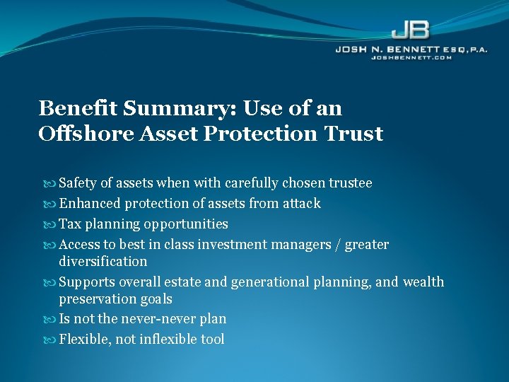 Benefit Summary: Use of an Offshore Asset Protection Trust Safety of assets when with