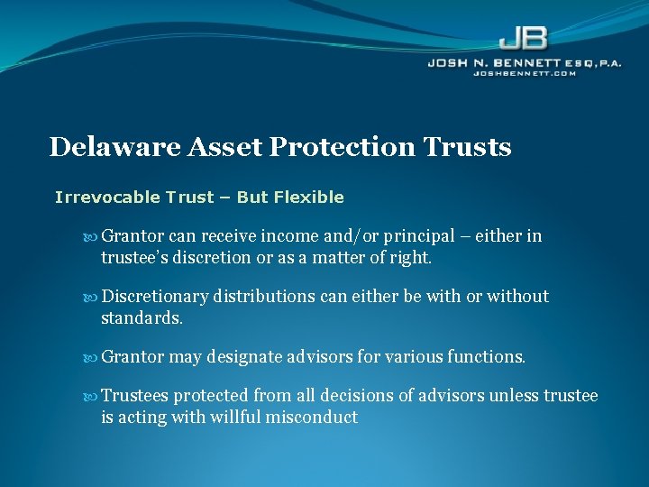 Delaware Asset Protection Trusts Irrevocable Trust – But Flexible Grantor can receive income and/or