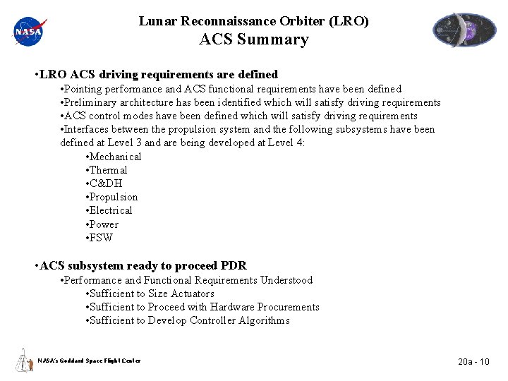 Lunar Reconnaissance Orbiter (LRO) ACS Summary • LRO ACS driving requirements are defined •