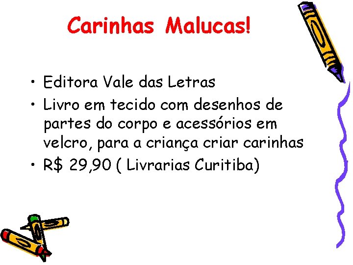 Carinhas Malucas! • Editora Vale das Letras • Livro em tecido com desenhos de