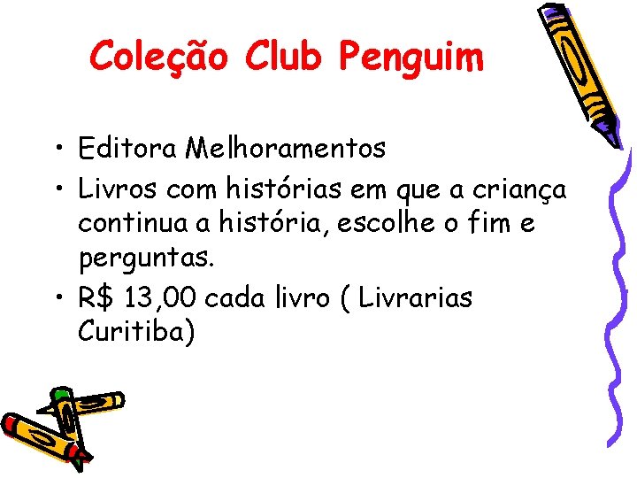 Coleção Club Penguim • Editora Melhoramentos • Livros com histórias em que a criança