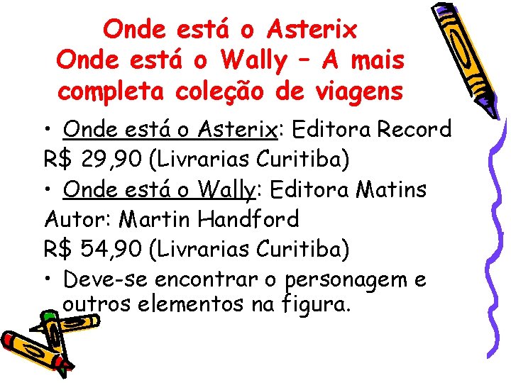 Onde está o Asterix Onde está o Wally – A mais completa coleção de