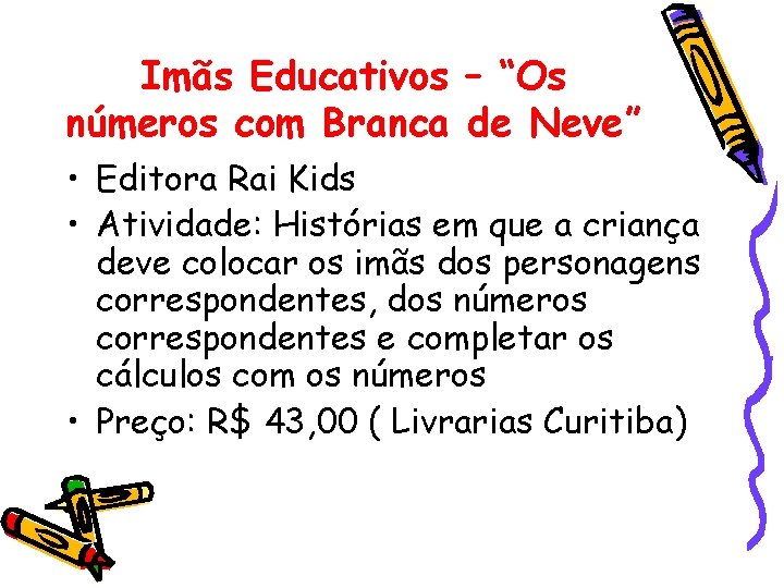 Imãs Educativos – “Os números com Branca de Neve” • Editora Rai Kids •