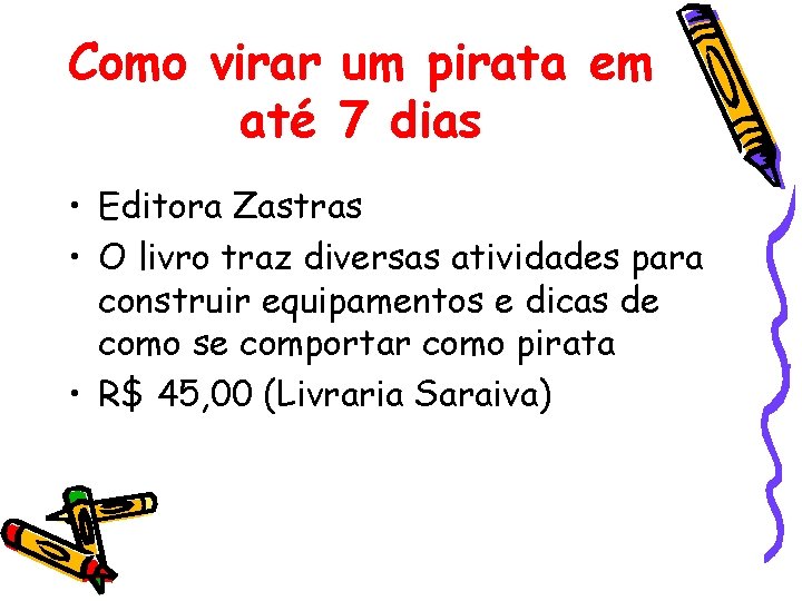 Como virar um pirata em até 7 dias • Editora Zastras • O livro