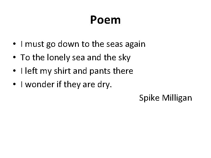 Poem • • I must go down to the seas again To the lonely