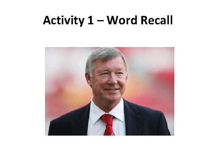 Activity 1 – Word Recall 