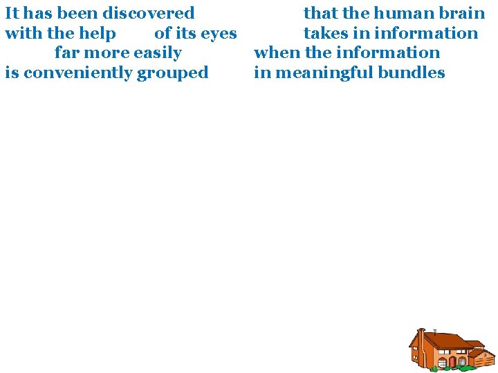 It has been discovered that the human brain with the help of its eyes