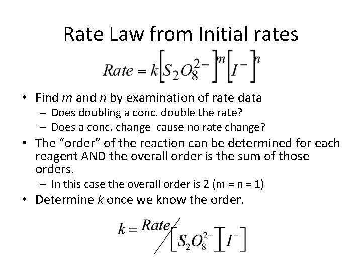 Rate Law from Initial rates • Find m and n by examination of rate