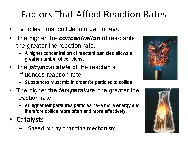 Factors That Affect Reaction Rates • Particles must collide in order to react. •
