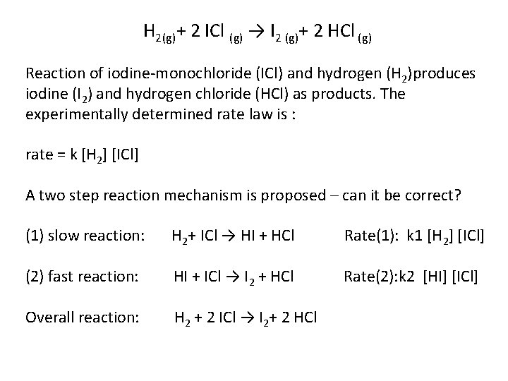 H 2(g)+ 2 ICl (g) → I 2 (g)+ 2 HCl (g) Reaction of