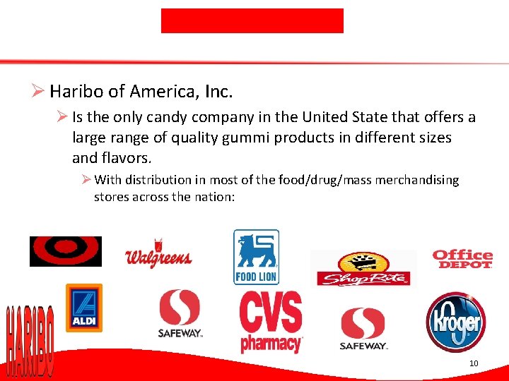 Ø Haribo of America, Inc. Ø Is the only candy company in the United