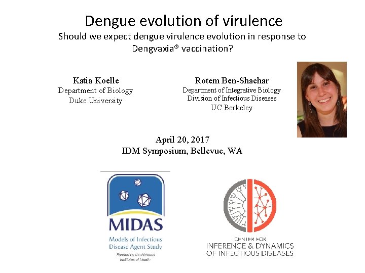 Dengue evolution of virulence Should we expect dengue virulence evolution in response to Dengvaxia®