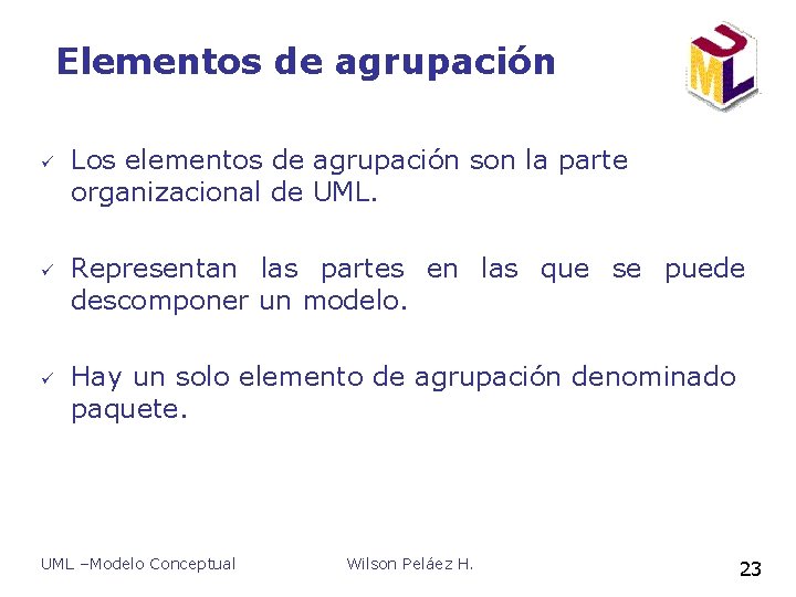 Elementos de agrupación ü ü ü Los elementos de agrupación son la parte organizacional Elementos de agrupación ü ü ü Los elementos de agrupación son la parte organizacional